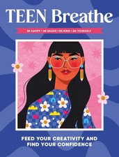 TEEN BREATHE MAGAZINE UK | ISSUE 53 | BE INSPIRED, STRONG, & UPLIFTED!