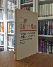 The Other Man: Conversations With Graham Greene Marie-Françoise Allain 1983, 1st