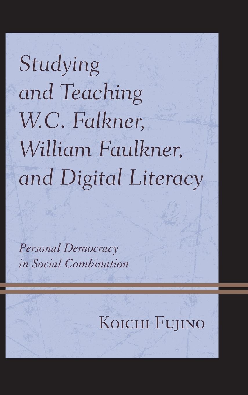 Koichi Fujino | Studying And Teaching W.c. Falkner, William Faulkner,