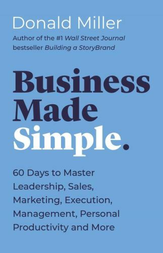 Business Made Simple: 60 Days to Master Le- 1400203813, paperback, Donald Miller