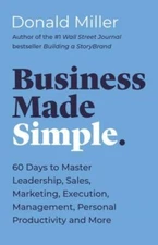 Business Made Simple: 60 Days to Master Leadership, Sales, Marketing, Exe - GOOD