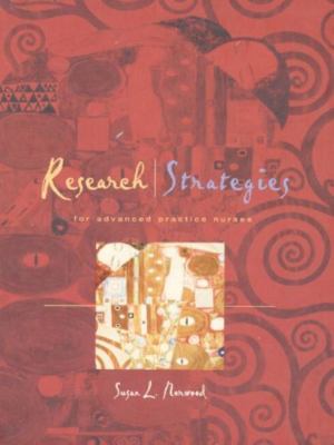 Research Strategies for Advanced Practice Nurses, Susan L. Norwood, 978083858406