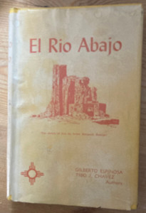 El Rio Abajo by Gilberto Espinosa New Mexico Hardcover 1st edition SIGNED