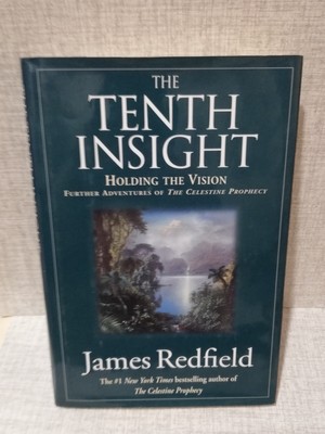 THE TENTH INSIGHT Holding the vision James Redfield