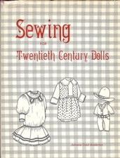 SEWING FOR TWENTIETH CENTURY DOLLS By Johana G. Anderton - Hardcover Excellent 
