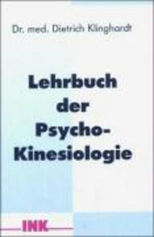 Lehrbuch Der Psycho-kinesiologie, Dietrich Klinghardt