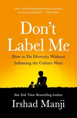 Don't Label Me : How to Do Diversity Without Inflaming the Culture Wars, Pape...