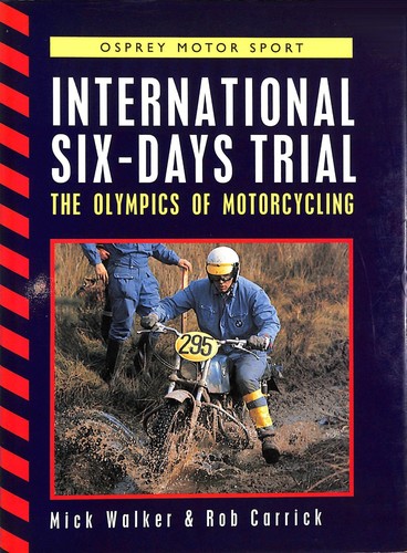 Walker & Carrick INTERNATIONAL SIX-DAYS TRIAL The Olympics of Motorcycling 1992