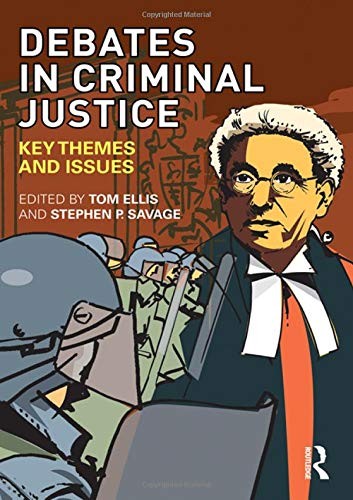 Debates in Criminal Justice: Learning from Key Debates,Tom Ellis
