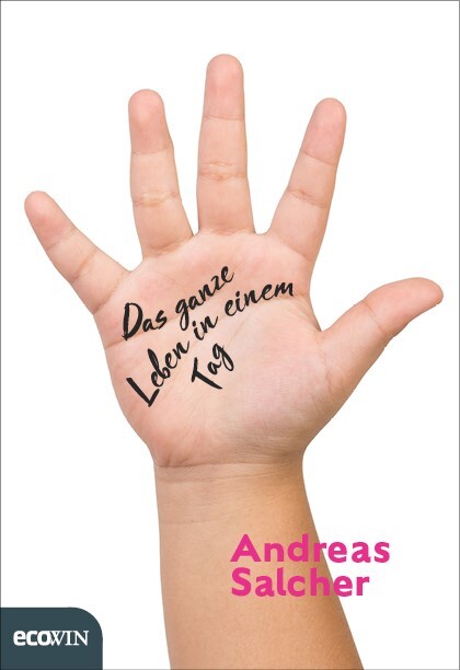 Thumbnail - Andreas Salcher / Das Ganze Leben In Einem Tag