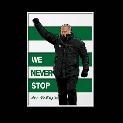 Ange Postecoglou Celtic FC Prints Glasgow Celtic FC Prints A3 & A4 We Never  Stop | eBay