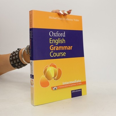 Oxford English grammar course. Intermediate.  |  Catherine Walter