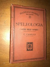 zzz CARLO CASELLI - SPELEOLOGIA (SUDIO DELLE CAVERNE) - HOEPLI, 1906