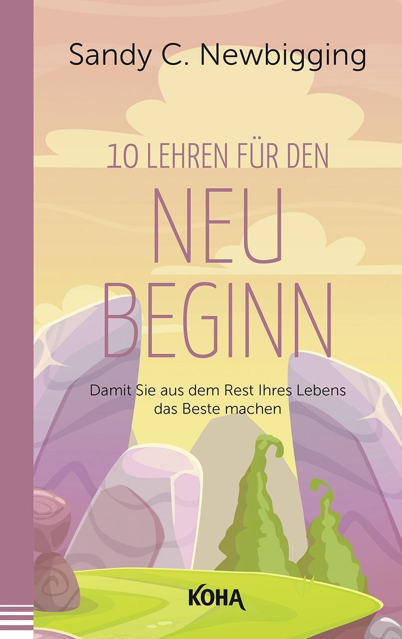 Thumbnail - Sandy C. Newbigging | Zehn Lehren Für Den Neubeginn | Taschenbuch |