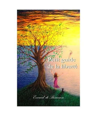 Petit guide de la liberté, de Besançon, Everard,