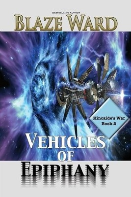 Vehicles of Epiphany By Blaze Ward - New Copy - 9781644703663