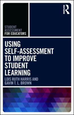 Using Self-Assessment to Improve Student Learning (Student Assessment for Educat