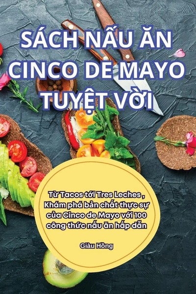 Giàu H¿ng | SÁCh N¿U ¿N Cinco DE Mayo Tuy¿T V¿I | Taschenbuch | Vietnamesisch-image