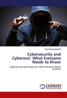 Cybersecurity And Cyberwar: What Everyone Needs To Know Ruchika Bhakhar Buch