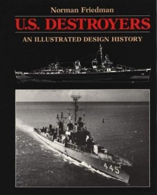 The U. S. Destroyers : An Illustrated Design History Hardcover No