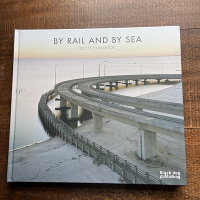 By Rail and By Sea- Scott Conarroe photos-Robert Bean 2014. VGC 