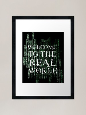 Willkommen in der realen Welt Gerahmtes Ar Gerahmtes Wandbild Poster Leinwanddruck Bild