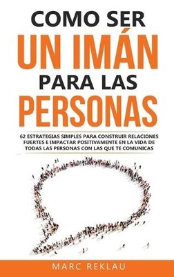 Marc Reklau Como ser un imán para las personas (Gebundene Ausgabe)