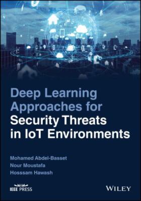 Deep Learning Approaches for Security Threats in Iot Environments, Hardcover ...