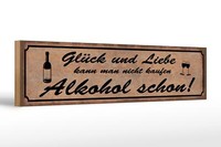 Holzschild Spruch 46X10 Cm GlüCk Liebe Nicht Kaufen Alkohol Deko Schild
