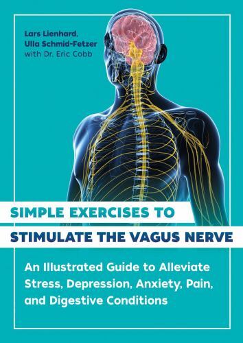 Simple Exercises to Stimulate the Vagus Nerve : An Illustrated Guide to ...