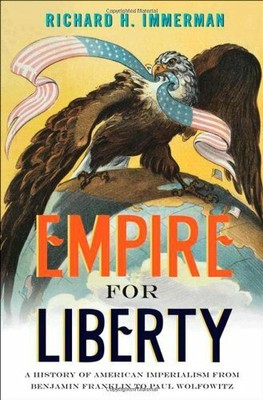 Empire for Liberty: A History of American Imper, Immerman Paperback+=