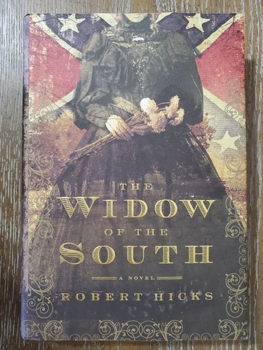 The Widow of the South - Robert Hicks - 1st Ed. 2005 HC DJ VG