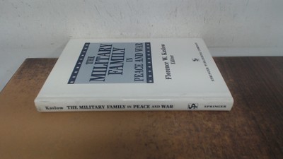			The Military Family in Peace and War, Kaslow, Florence W (ed), Sp		