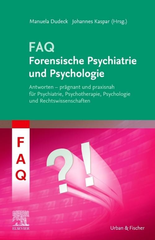 FAQ Forensische Psychiatrie und Psychologie Manuela Dudeck