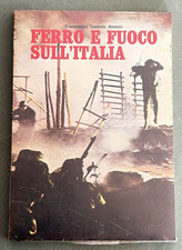 FERRO E FUOCO SULL'ITALIA-FRANCESCO SAVERIO ALONZO-EDIZIONI IL MOMENTO 1972