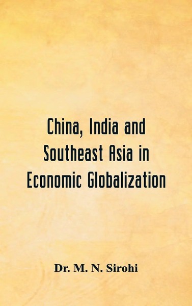 M. N. Sirohi | China, India And Southeast Asia In Economic Globalization | Buch-image
