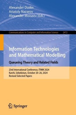 Information Technologies and Mathematical Modelling. Queueing Theory and Related