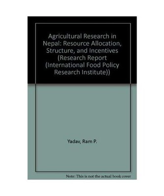Agricultural Research in Nepal: Resource Allocation, Structure, and Incentives 