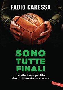 Sono tutte finali. La vita è una partita che tutti ... | Buch | Zustand sehr gut