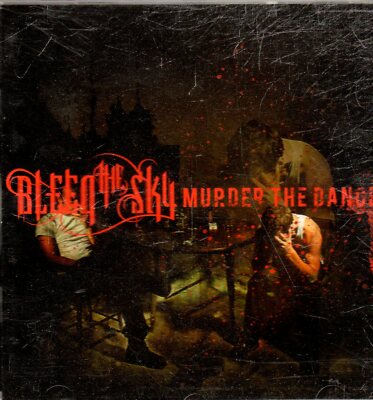 Bleed the Sky - Murder the Dance  ....[46]==