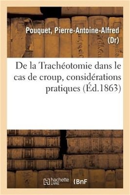 de la Trach�otomie Dans Le Cas de Croup, Consid�rations Pratiques (Paperback or