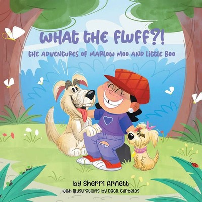 Sherri Arnett | What the Fluff?! The Adventures of Marlow Moo and Little Boo