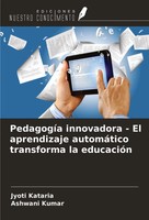 Jyoti Kataria (U. A.) | PedagogíA Innovadora - El Aprendizaje AutomáTico...