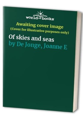 Of skies and seas, De Jonge, Joanne E