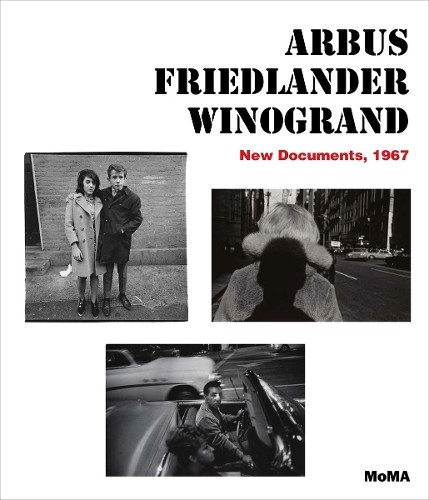 Arbus / Friedlander / Winogrand: New by Sarah Hermanson Meister (HB 2017) - Image 2