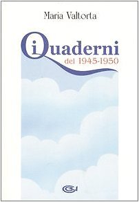 9788879871372 I quaderni del 1945-1950 - Maria Valtorta,E. Pisani