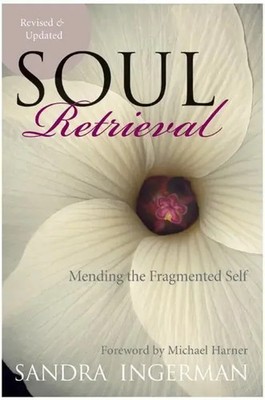 Soul Retrieval | Mending the Fragmented Self | Sandra Ingerman | Taschenbuch