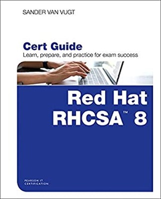Red Hat RHCSA 8 Cert Guide : Ex200 Paperback Sander van Vugt