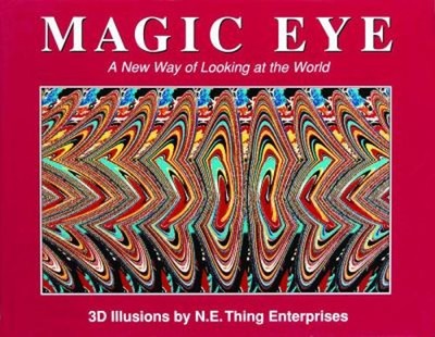 Magic Eye : ein Neues Weg Schauend Auf The World Vol. 1 Hardcover Che