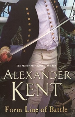 Form Line of Battle: (Richard Bolitho: Book 11) by Kent, Alexander Paperback The